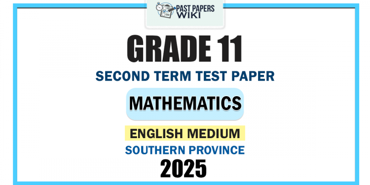 Southern Province 2025 Grade 11 Mathematics 2nd Term Test Paper | English Medium