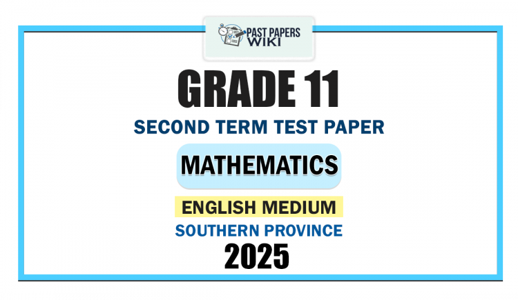 Southern Province 2025 Grade 11 Mathematics 2nd Term Test Paper | English Medium