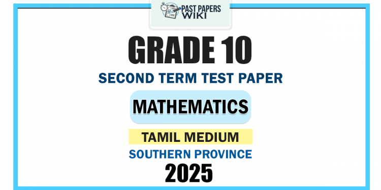 Tamil Medium 2025 Grade 10 Mathematics 2nd Term Test Paper | Southern Province