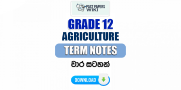 Grade 12 Agriculture Term Notes | වාර සටහන්