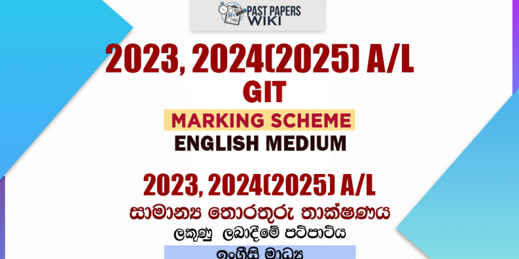 2023, 2024(2025) A/L GIT Marking Scheme | English Medium