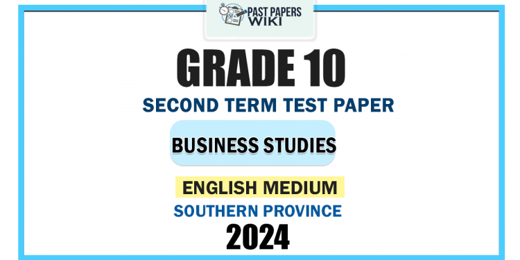 English Medium 2024 Grade 10 Business Studies 2nd Term Test Paper | Southern Province