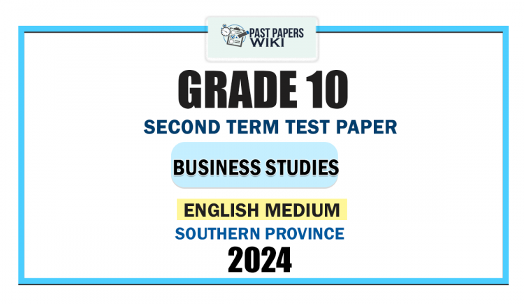 English Medium 2024 Grade 10 Business Studies 2nd Term Test Paper | Southern Province