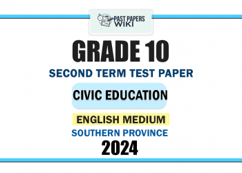 Southern Province 2024 Grade 10 Civic Education 2nd Term Test Paper | English Medium