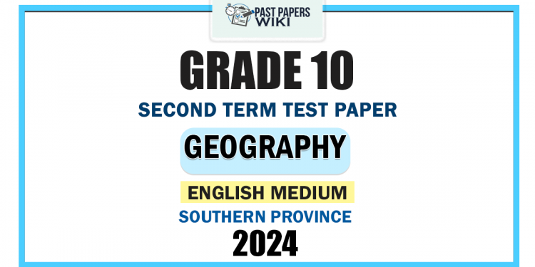Southern Province 2024 Grade 10 Geography 2nd Term Test Paper | English Medium