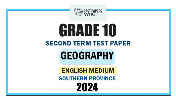 Southern Province 2024 Grade 10 Geography 2nd Term Test Paper | English Medium