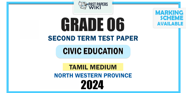 Tamil Medium 2024 Grade 06 Civic Education 2nd Term Test Paper | North Western Province