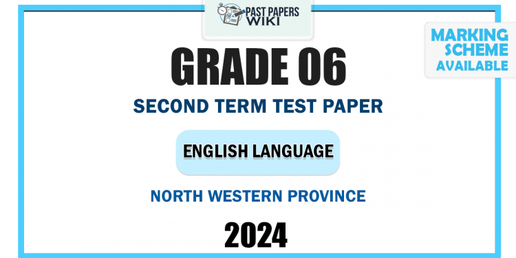 2024 Grade 06 English Language 2nd Term Test Paper | North Western Province