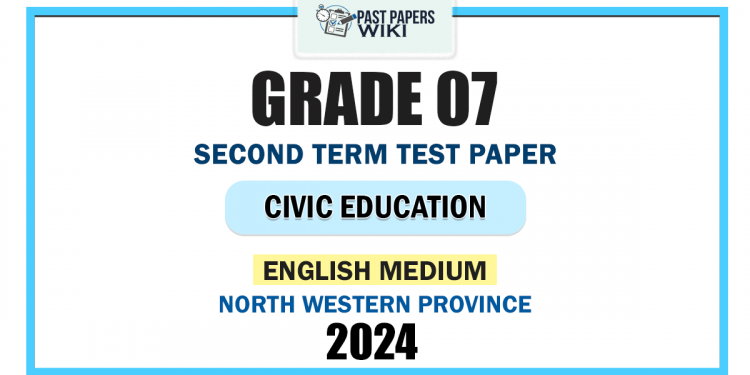 North Western Province 2024 Grade 07 Civic Education 2nd Term Test Paper | English Medium