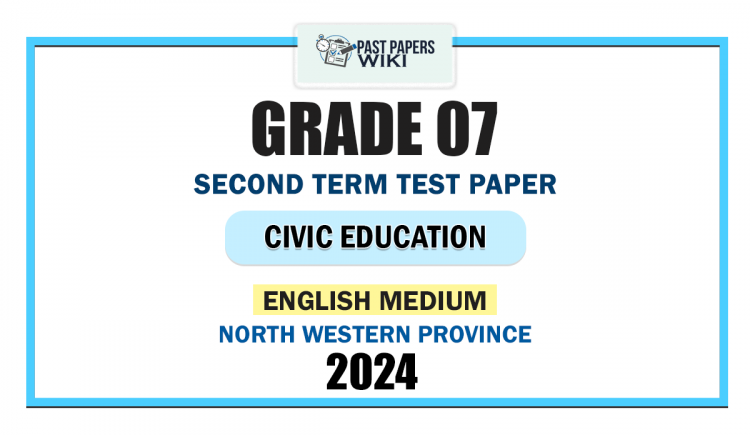 North Western Province 2024 Grade 07 Civic Education 2nd Term Test Paper | English Medium