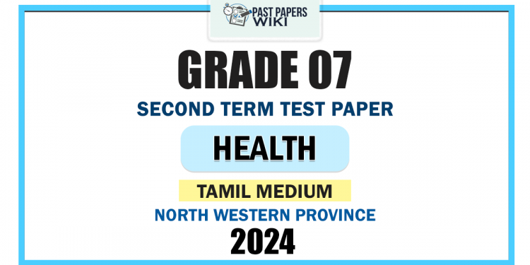 Tamil Medium 2024 Grade 07 Health 2nd Term Test Paper | North Western Province