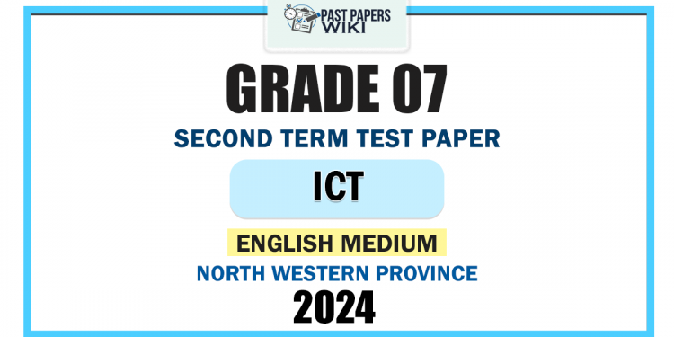 North Western Province 2024 Grade 07 ICT 2nd Term Test Paper | English Medium