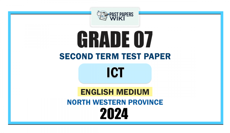 North Western Province 2024 Grade 07 ICT 2nd Term Test Paper | English Medium