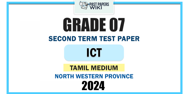 Tamil Medium 2024 Grade 07 ICT 2nd Term Test Paper | North Western Province