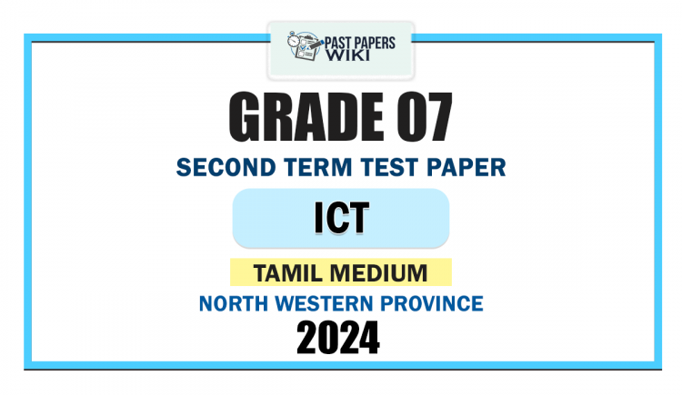 Tamil Medium 2024 Grade 07 ICT 2nd Term Test Paper | North Western Province