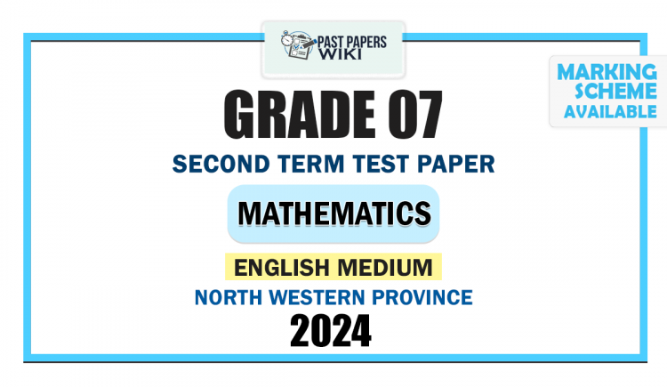 North Western Province 2024 Grade 07 Mathematics 2nd Term Test Paper | English Medium