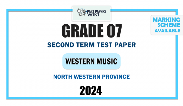 North Western Province 2024 Grade 07 Western Music 2nd Term Test Paper