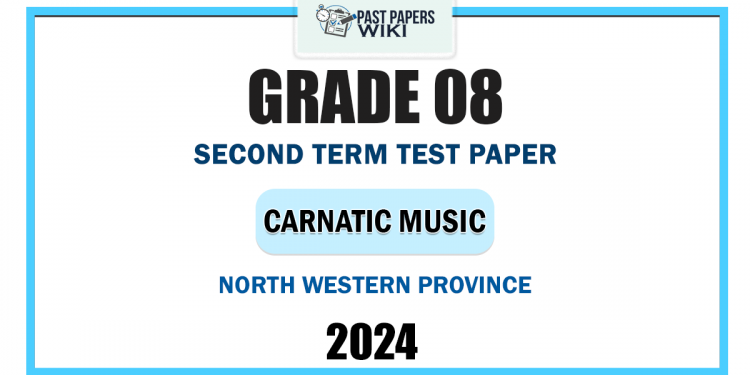2024 Grade 08 Carnatic Music 2nd Term Test Paper | North Western Province