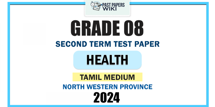 Tamil Medium 2024 Grade 08 Health 2nd Term Test Paper | North Western Province