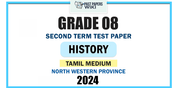 Tamil Medium 2024 Grade 08 History 2nd Term Test Paper | North Western Province