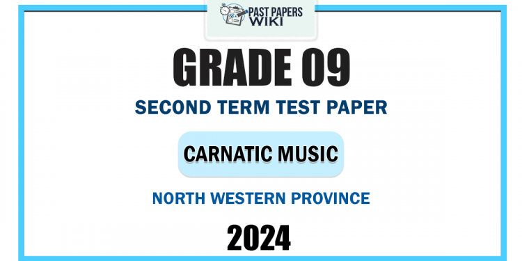 North Western Province 2024 Grade 09 Carnatic Music 2nd Term Test Paper