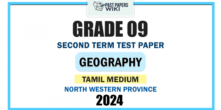 North Western Province 2024 Grade 09 Geography 2nd Term Test Paper | Tamil Medium