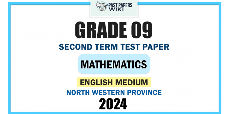 North Western Province 2024 Grade 09 Mathematics 2nd Term Test Paper | English Medium