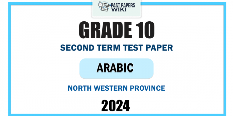 2024 Grade 10 Arabic 2nd Term Test Paper | North Western Province