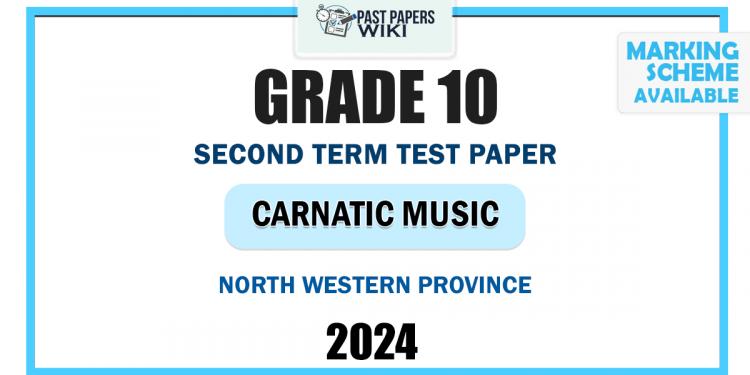 2024 Grade 10 Carnatic Music 2nd Term Test Paper | North Western Province