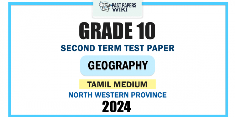 Tamil Medium 2024 Grade 10 Geography 2nd Term Test Paper | North Western Province
