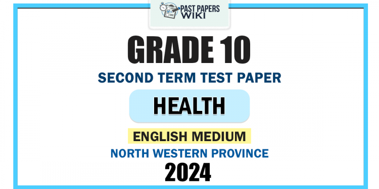 North Western Province 2024 Grade 10 Health 2nd Term Test Paper | English Medium