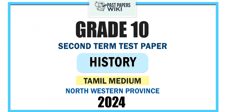 Tamil Medium 2024 Grade 10 History 2nd Term Test Paper | North Western Province