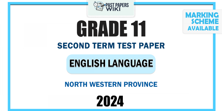2024 Grade 11 English Language 2nd Term Test Paper | North Western Province
