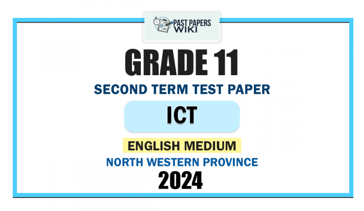 English Medium 2024 Grade 11 ICT 2nd Term Test Paper | North Western Province
