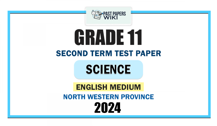 English Medium 2024 Grade 11 Science 2nd Term Test Paper | North Western Province