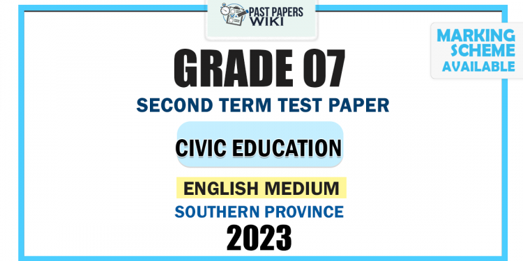 English Medium 2023 Grade 07 Civic Education 2nd Term Test Paper | Southern Province