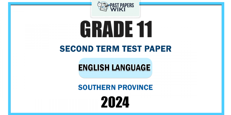 2024 Grade 11 English Language 2nd Term Test Paper | Southern Province