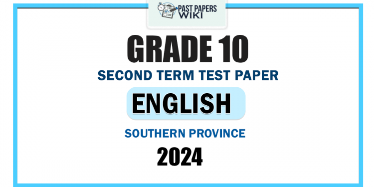 English Medium 2024 Grade 10 English 2nd Term Test Paper | Southern Province