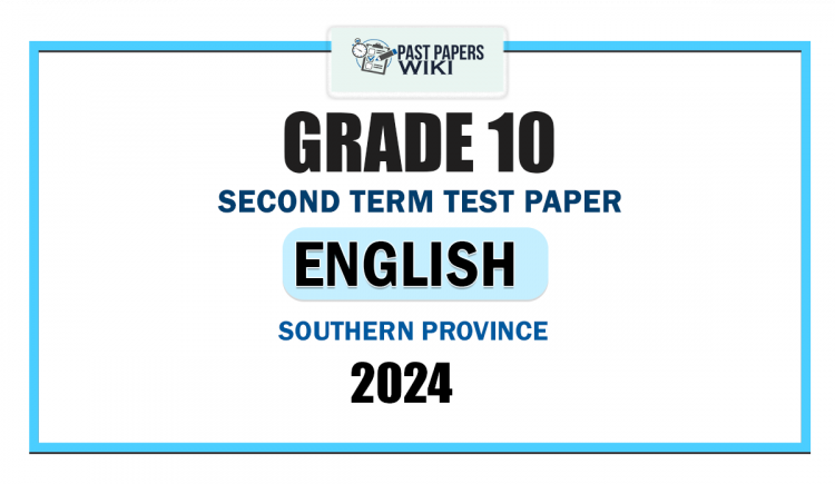 English Medium 2024 Grade 10 English 2nd Term Test Paper | Southern Province
