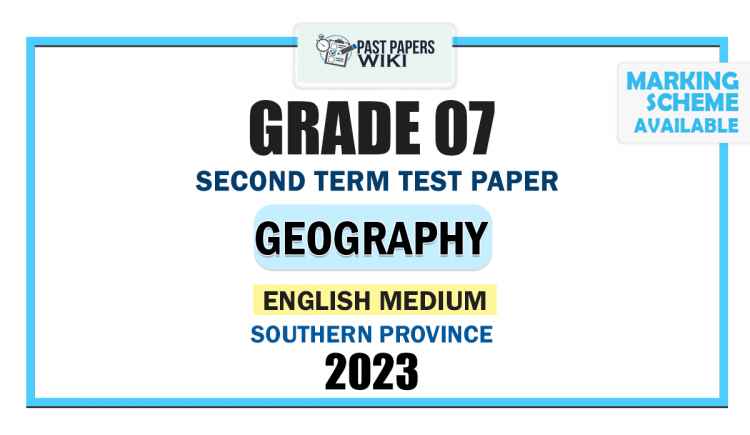 English Medium 2023 Grade 07 Geography 2nd Term Test Paper | Southern Province