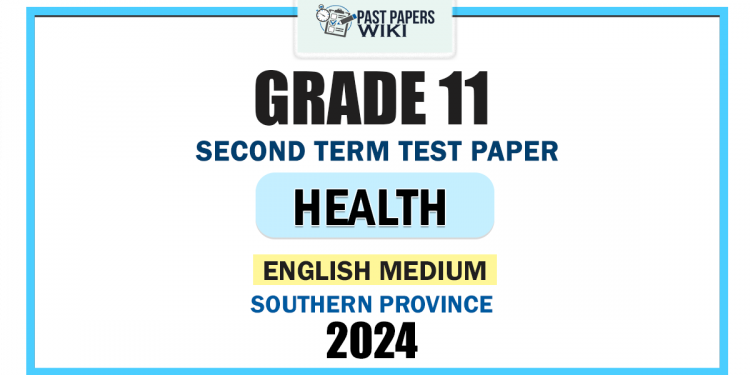 English Medium 2024 Grade 11 Health 2nd Term Test Paper | Southern Province