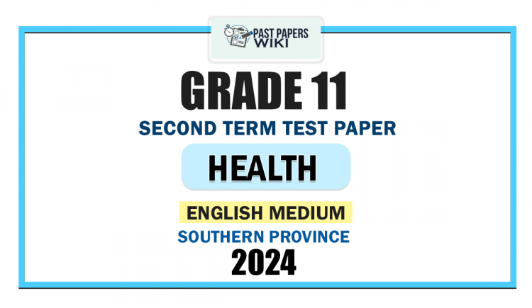 English Medium 2024 Grade 11 Health 2nd Term Test Paper | Southern Province