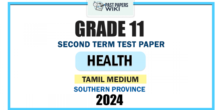 Southern Province 2024 Grade 11 Health 2nd Term Test Paper | Tamil Medium