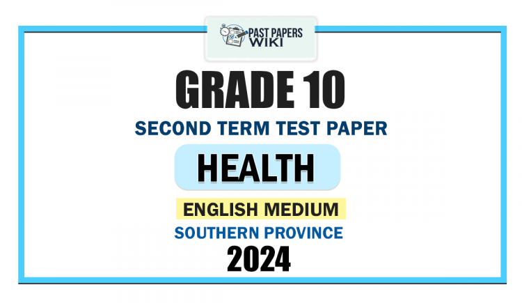 Southern Province 2024 Grade 10 Health 2nd Term Test Paper | English Medium