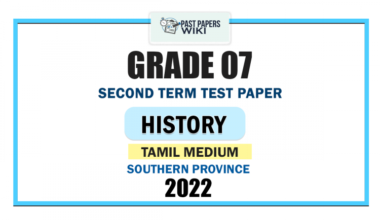 Southern Province 2022 Grade 07 History 2nd Term Test Paper | Tamil Medium