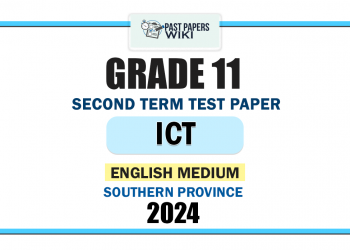 English Medium 2024 Grade 11 ICT 2nd Term Test Paper | Southern Province