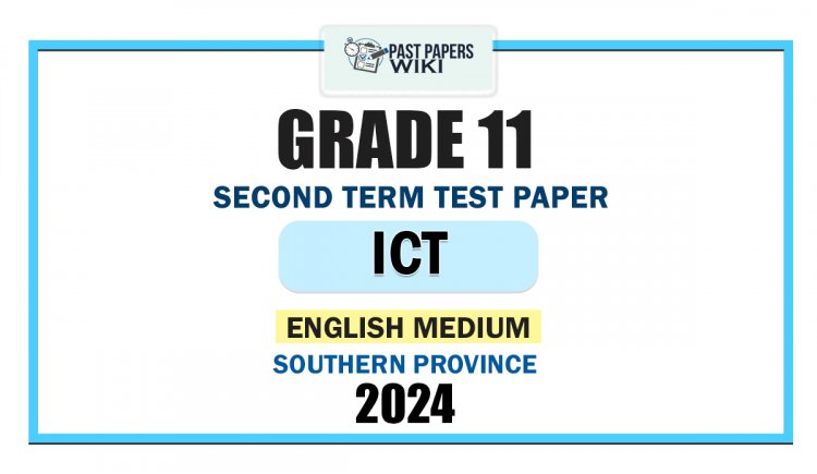 English Medium 2024 Grade 11 ICT 2nd Term Test Paper | Southern Province