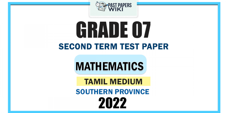 Southern Province 2022 Grade 07 Mathematics 2nd Term Test Paper | Tamil Medium