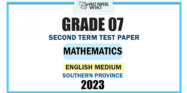 English Medium 2023 Grade 07 Mathematics 2nd Term Test Paper | Southern Province