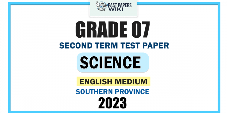 English Medium 2023 Grade 07 Science 2nd Term Test Paper | Southern Province